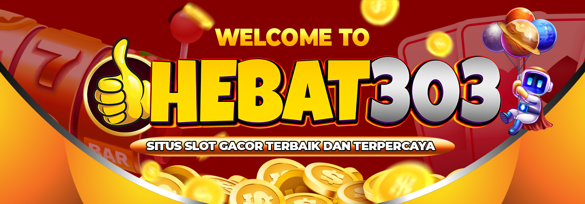Welcome Slot Gacor Hebat303